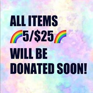 🌈5/$25🌈ITEMS WILL BE DONATED SOON!